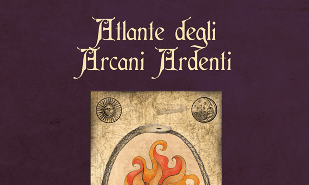 L’Atlante degli Arcani Ardenti spiegato dagli autori Virginia Caldarella e Andrea Pennisi